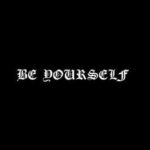 Be Yourself