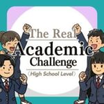 The Real Academic Challenge High School Level