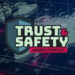 Trust & Safety: Armed Conflict