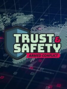 Trust & Safety: Armed Conflict