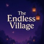 The Endless Village