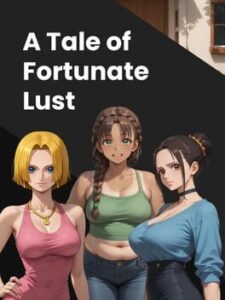 A Tale of Fortunate Lust