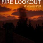Fire Lookout: Abandoned Post