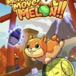 Move, Move, Melon!!