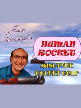 Maxo Scringle’s “Human Rocket” Mini-Type Rocket Golf