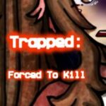 Trapped: Forced To Kill