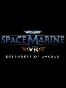 Warhammer 40,000: Space Marine VR – Defenders of Avarax