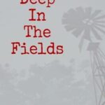Deep in the fields