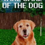Take Care Of The Dog