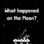 What Happened on the Moon?