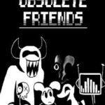 Obsolete Friends