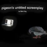Pigeon's Untitled Screenplay