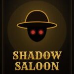 Shadow Saloon