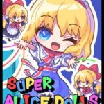 Super Alice Dolls!