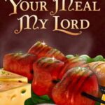 Your Meal, My Lord