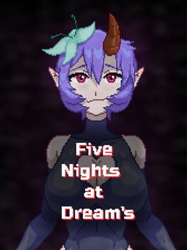 Five Nights at Dream’s​