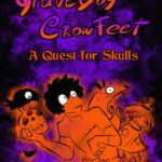 GraveBoy CrowFeet: A Quest for Skulls