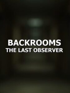 Backrooms: The Last Observer