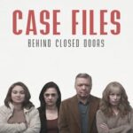 Case Files: Behind Closed Doors