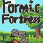 Formic Fortress