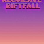 Recursive Riftfall
