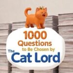 1000 Questions to Be Chosen by the Cat Lord