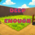Deep Enough