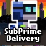 SubPrime Delivery