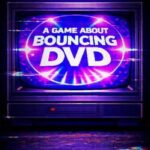 A Game About Bouncing DVD