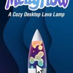 MeltyFlow: A Cozy Desktop Lava Lamp