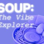Soup: The Vibe Explorer