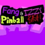 Fang and Izzy Pinball Bash