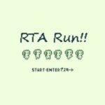 RTA Run!!