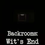 Backrooms: Wit's End