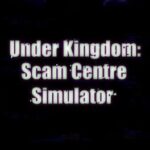Under Kingdom: Scam Centre Simulator