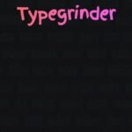 Typegrinder