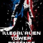 Illegal Alien Tower Defense