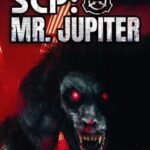 SCP: Mr. Jupiter