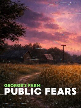 Public Fears: George’s Farm