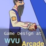 Game Design at WVU Arcade