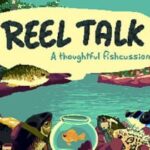 Reel Talk: A Thoughtful Fishcussion