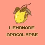 Lemonade Apocalypse