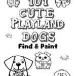 101 Cute Playland Dogs: Find & Paint