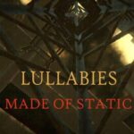 Lullabies Made of Static