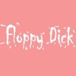 Floppy Dick