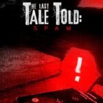 The Last Tale Told: Spam