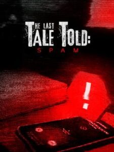 The Last Tale Told: Spam