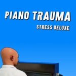 Piano Trauma: Stress Deluxe