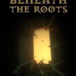 Tales From the Other Side: Beneath the Roots