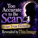 Too Accurate to Be Scary...Your True Feelings Revealed by This Image
